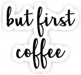 img 2 attached to ☕ But First Coffee - Inspirational Quote Stickers - 2.5'' Vinyl Decal - Ideal for Laptops, Decor, and Windows
