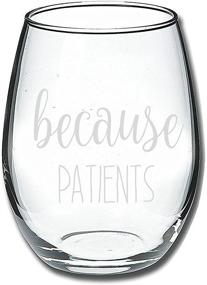 img 2 attached to Because Patients Funny Stemless Wine Glass - Perfect Birthday & Graduation Gift for Dental & 🦷 Medical Professionals - 15oz Unique Gift Idea for Dentists, Hygienists, Doctors & Nurses - Men & Women