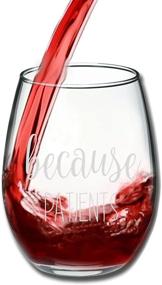 img 3 attached to Because Patients Funny Stemless Wine Glass - Perfect Birthday & Graduation Gift for Dental & 🦷 Medical Professionals - 15oz Unique Gift Idea for Dentists, Hygienists, Doctors & Nurses - Men & Women