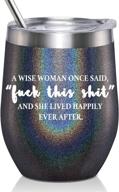 🎁 12 oz stemless glitter charcoal - stainless steel wine tumbler with lid and straw, perfect birthday gifts for women & friends - galaroes, a wise woman once said and she lived happily ever after логотип