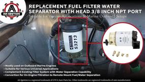 img 2 attached to ⛽️ Upgraded Marine Fuel Filter Water Separator Kit with Sturdy Aluminum Head - 1/4 Inch NPT Port - Replaces 35-60494-1, S3213, 18-7932-1, 18-17928, 35-809097 - Transparent Reusable Bowl with 5/16 ID Barb Fittings