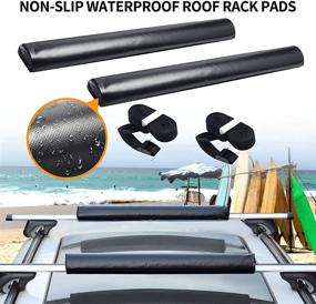 img 4 attached to 🚗 Universal Soft Roof Cargo Rack Crossbar Pads - MONOKING 28'' Aero | Anti-Slip Waterproof | Includes 12FT Tie-Down Ratchet Straps | Ideal for Surfboard, Kayak, SUP, Canoe, Paddle Board, Snow Board