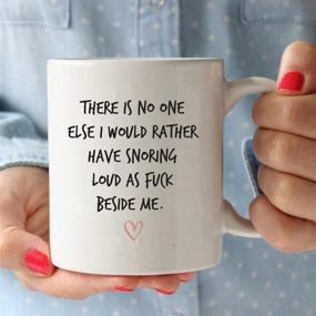 img 2 attached to There is No One Else I Would Rather Have Snoring Funny Coffee Mug - Perfect Birthday Gift Idea for Your Loved Ones - 11 oz Tea Cup White