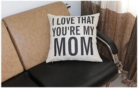 img 2 attached to 🎁 Unique I Love That You're My Mom Decorative Throw Pillow Case, Cotton Linen Square Cushion Cover 18 x 18 Inches - Perfect Mom Gifts, Mom Birthday Gifts