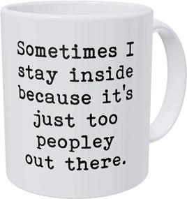 img 1 attached to 🤫 Wampumtuk Funny Coffee Mug - Sometimes I Prefer Indoor Solitude, It's Just Too Crowded Out There - 11 Ounces