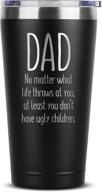 dad gifts - funny dad mug coffee cup - dad, ugly children 16 oz tumbler - gifts from daughter, son, kids - best dad birthday gifts - christmas gifts for dad - present idea for fathers day goft logo