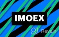 img 1 attached to IMOEX review by Mehmet Kose