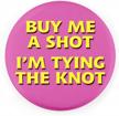 get the party started with buttonsmith's 'buy me a shot' pinback button – made in the usa logo