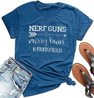 spruce up your mom life style with nerf guns messy buns shirt - perfect mama gift tee for women! logo