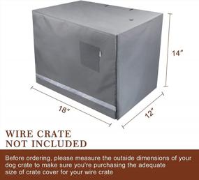 img 3 attached to Yotache Waterproof And Windproof Dog Crate Cover For 18" Small Double Door Steel Cage - Durable 600D Polyester Indoor/Outdoor Kennel Cover In Gray (No Wire Crate)