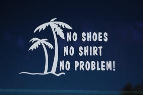 img 1 attached to Five STAR SUPPLY NO Shoes NO Shirt NO Problem Sticker Vinyl Decal Choose Color &Amp