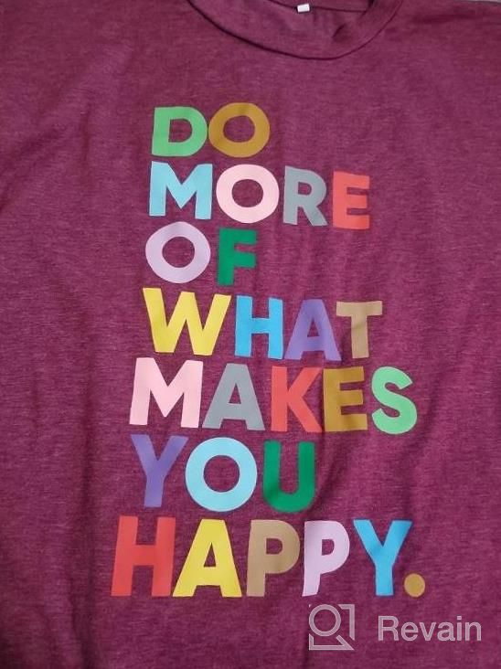 img 1 attached to Women'S Graphic Tees With Inspirational Messages - MNLYBABY Fun Happy T-Shirts! review by Robert Wyble