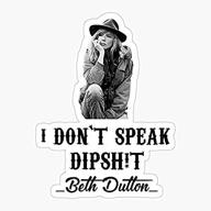 beth_dutton_i dont speak dipsh водонепроницаемый логотип