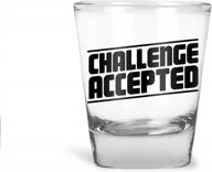 fun birthday gift shot glass - 1.75 oz - challenge accepted logo