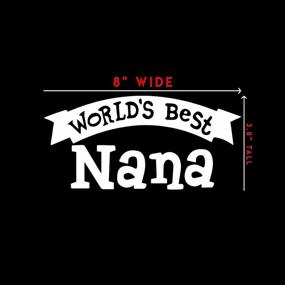 img 1 attached to 👵 Bargain Max Decals - Worlds Best Nana Sticker Decal for Car Laptop & Notebook (White, 8 inch)