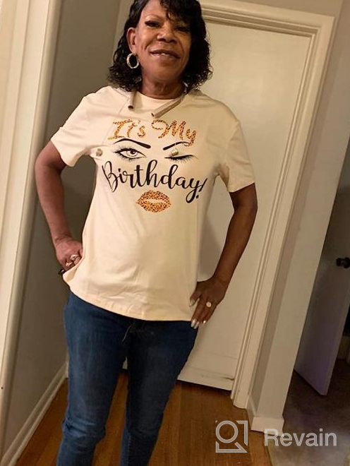 img 1 attached to 🎉 It's My Birthday T-Shirt for Women - Funny Birthday Graphic Tee Shirt, Perfect for Birthday Party Celebration with Short Sleeves - Birthday Shirt for Women Tops review by Jonathan King