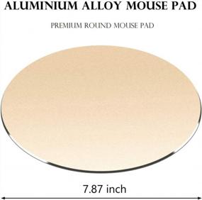 img 3 attached to Алюминиевый металлический коврик для мыши премиум-класса - 7,87-дюймовый круглый, водонепроницаемый и противоскользящий коврик для ноутбука для домашнего офиса (шампанское золото)