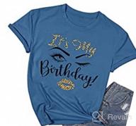 img 1 attached to 🎉 It's My Birthday T-Shirt for Women - Funny Birthday Graphic Tee Shirt, Perfect for Birthday Party Celebration with Short Sleeves - Birthday Shirt for Women Tops review by Ognjen Cao