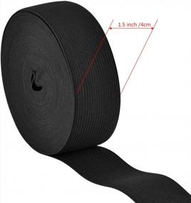 img 3 attached to Black Elastic Spool - 1.5 Inches X 11 Yards For Crafting, Sewing And DIY Projects